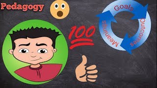 What Is Pedagogy|Goals of Pedagogy|Importance of Pegdagogy|Part-2