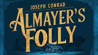 Almayers Folly Part 1 by Joseph Conrad FULL Audiobook