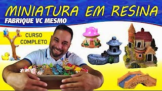 Curso Miniatura em Resina - Fabrique mesmo em casa