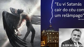 Aldery Nelson rocha. Satanás cai do céu como um raio.