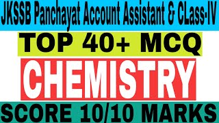 TOP 40+ Most Important Expected MCQ'sChemistry Jkssb|Panchayat Account Assistant Exam|MISSION JKSSB|