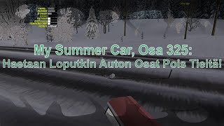 My Summer Car, Osa 325: Haetaan Loputkin Auton Osat Pois Tieltä!