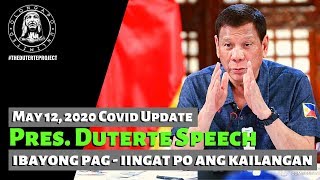 Pres. Duterte Speech - Ibayong Pag Iingat Po Ang Kailangan (May 12, 2020)