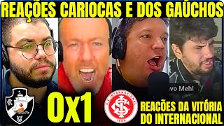 REAÇÕES DOS CARIOCAS E DOS GAÚCHOS à VITÓRIA DO INTER SOBRE O VASCO INTERNACIONAL 0X1 VASCO