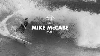 The Surf Life: Mike McCabe | Part I