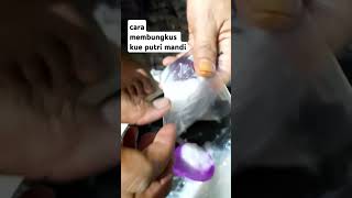 CARA MEMBUNGKUS KUE PUTRI MANDI#kueputrimandi#shortvideo #shortsvideo #food#cooking#resepkue #resep