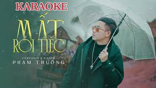 KARAOKE - MẤT RỒI TIẾC  |   PHẠM TRƯỞNG | BEAT CHUẨN OFFICIAL