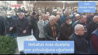 Nebahat Aras dualarla son yolculuğuna uğurlandı