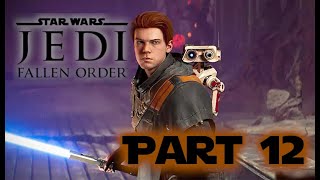 STAR WARS Jedi: Fallen Order (Part 12) - A Very Late Playthrough