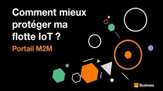 M2M - Comment mieux protéger ma flotte IoT ?