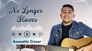 No Longer Slaves - Bethel Music (Acoustic Cover) | Raw & Unedited | Faith over fear!