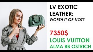 Is LV Exotic Leather Worth It??? Louis Vuitton Alma BB Ostrich Leather Review