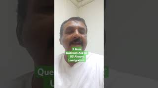 3 Main Questions Ask AT US Airport Immigration l #us #motivation #d2visa #b2visa #shortvideo