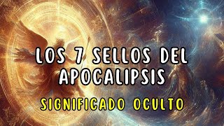 LOS SIETE SELLOS DEL APOCALIPSIS: Significado Oculto| La Biblia Dice| verdades ocultas