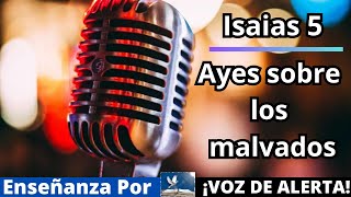 🔴AYES SOBRE LOS MALVADOS (Isaias 5) - ¡VOZ DE ALERTA!