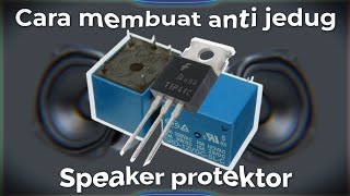 Cara membuat speaker protektor anti jedug atau delay on sederhana