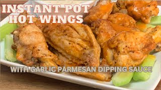 INSTANT POT HOT WINGS WITH GARLIC PARMESAN DIPPING SAUCE