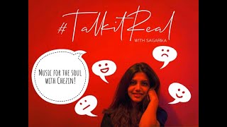 Episode 3: Music for the soul with Chezin | Mental Health Series | Talk it real with Sagarika Joshi