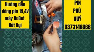 Hướng dẫn làm pin robot hút bụi 14.4V tại nhà