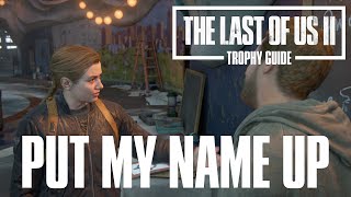 Last of Us 2 Put My Name Up Trophy Guide