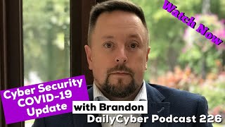 Cyber Security COVID 19 Update | DailyCyber 226