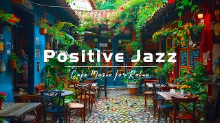 Positive Jazz - Relaxing Sweet Piano Jazz Music & Spring Bossa Nova for Begin the day, study, work