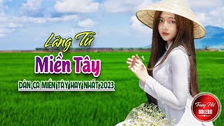 LÃNG TỬ MIỀN TÂY, ANH BA KHÍA 💘 DÂN CA TRỮ TÌNH Hay Nhất 2023, Nhạc Trữ Tình Quê Hương Chọn Lọc