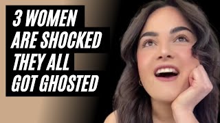 3 Women Are Shocked They All Got Ghosted. Rejected By Chad, Tyrone And Enrique.