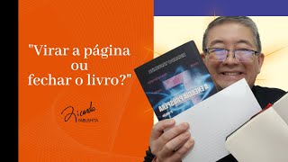 Virar a página ou fechar o livro? - Ricardo Yabushita