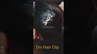 DIY Hair Clip || DIY Hair Accessories || #diy #sunidhicraftarea #shorts #youtubeshorts #viral #love