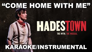 "Come Home With Me" - Hadestown [Karaoke/Instrumental w/ Lyrics]