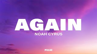 Noah Cyrus - Again (Lyrics) ft. XXXTENTACION