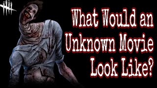 What Would an Unknown Movie Look Like? - Dead by Daylight