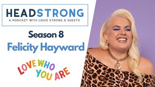 S8E3: Felicity Hayward - 'Headstrong is having empathy for people'