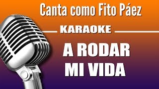 Fito Páez - A Rodar Mi Vida - Karaoke