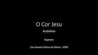 O Cor Jesu - Anónimo - Soprano