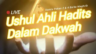 Serial Kajian LIVE - Ushul Ahli Hadits Dalam Dakwah Lanjutan