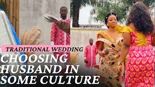 CHOOSING HUSBAND IN SOME CULTURE#wedding #weddingdress #traditionalwedding