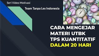 20 HARI NGEJAR MATERI KUANTITATIF TPS UTBK, BISA KOK!