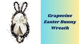 Grapevine Easter Bunny Rabbit Wreath DIY | Spring Bunny Wreath Tutorial