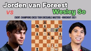 Wesley So's Victory Over Jorden van Foreest – Champions Chess Tour Chessable Masters 2021