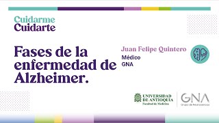 Fases de la enfermedad de Alzheimer - Juan Felipe Quintero.