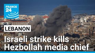 Israeli strike on Beirut kills Hezbollah media chief Mohammad Afif, long-time adviser to Nasrallah