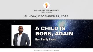 'A CHILD IS BORN, AGAIN' - Rev. Randy Lewis