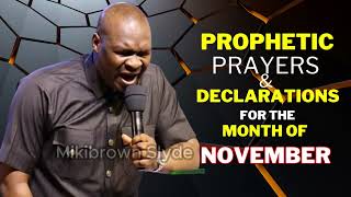 PROPHETIC PRAYERS AND DECLARATIONS FOR THE MONTH OF NOVEMBER - APOSTLE JOSHUA SELMAN