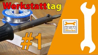 Werkstatttag #1 -  Kleinkram muss auch erledigt werden.