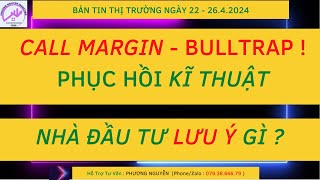 20H00 LIVE : CALL MARGIN - BULLTRAP, PHỤC HỒI KĨ THUẬT, NHÀ ĐẦU TƯ LƯU Ý GÌ TUẦN SAU ?