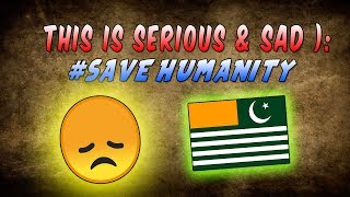 #SAVEHUMANITY | This is Serious!