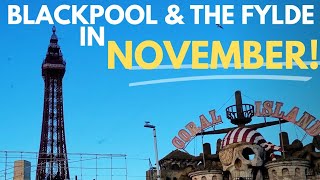 Is this REALLY BLACKPOOL in NOVEMBER?!? | Fleetwood | Lytham St Anne's | Fairhaven