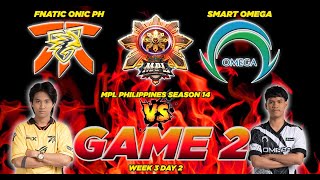 WHAT A GAME!!! 🔥🔥🔥FNATIC ONIC PH VS. SMART OMEGA ]FULLGAME 2] MPL-PH S14 | WEEK 3 DAY 2 MATCH 1 🔥🔥🔥